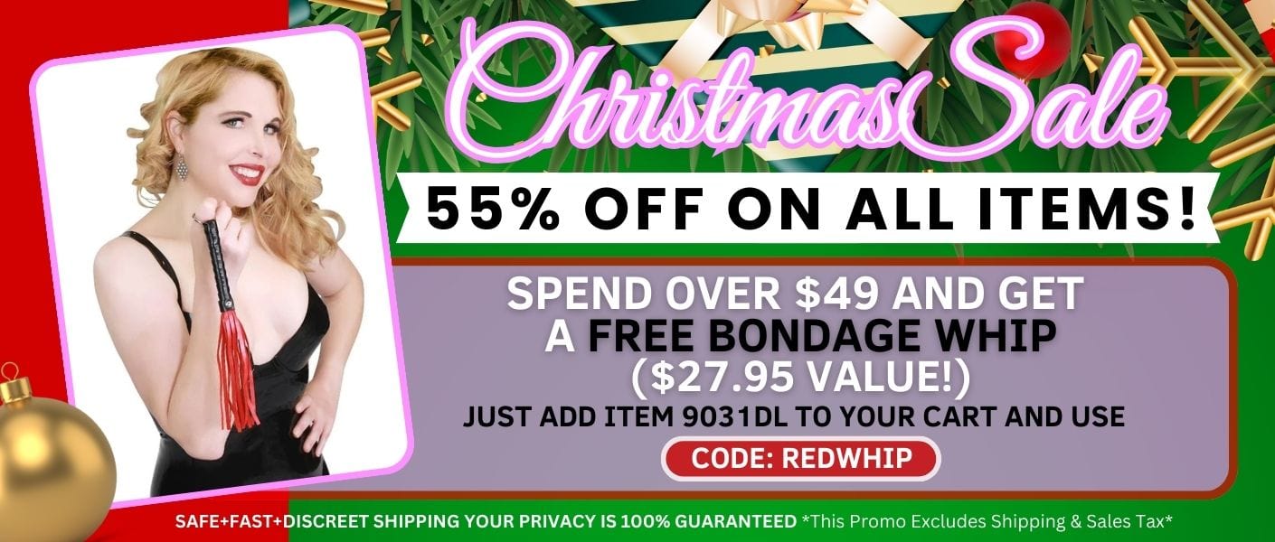 Christmas Sale! Spend over $49 and get a Free Bondage Whip ($27.95 Value)!